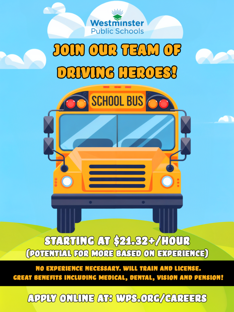 Westminster Public Schools bus driver recruitment flyer featuring a bright yellow school bus on a clear blue sky background with white clouds. The text promotes starting wages of $21.32 per hour or more, depending on experience, with additional benefits like medical, dental, vision, and pension. No prior experience is required, and training and licensing are provided. The flyer encourages applications through the district website: wps.org/careers.